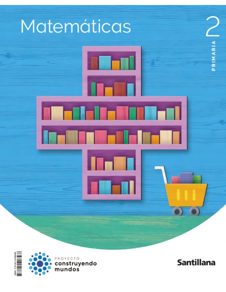 MATEMATICAS 2ºPRIMARIA CONSTRUYENDO MUNDOS 2023